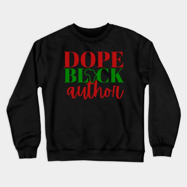 African American Dope Black Author Writer Gift Idea Crewneck Sweatshirt by Creative Expression By Corine